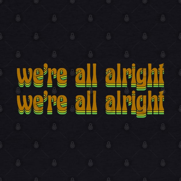 We're All Alright by DemTeez